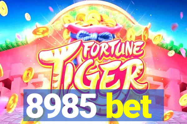 8985 bet